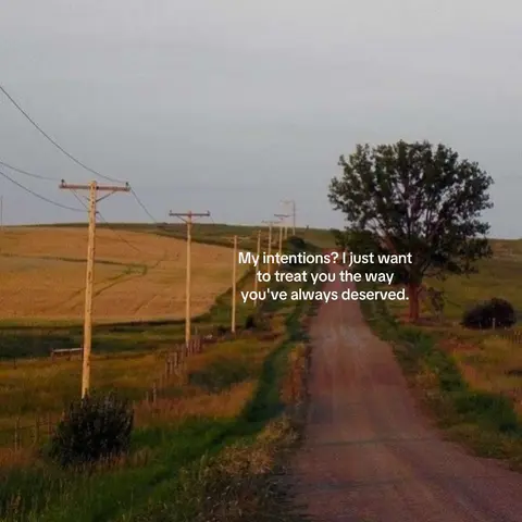 An outdoor shot of a dirt road receding towards the horizon, framed by fields and utility poles. Text overlays the scene, with a quote about intentions towards a romantic partner.