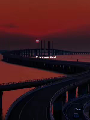 A scenic image of a bridge over water at sunset. The sky is a deep, fiery red, with the sun appearing as a white orb partially obscured by the horizon. Below, the bridge's silhouette and the water reflect the warm colors of dusk. Text overlayed in white reads 'The same God'.