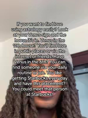 A selfie-style video with the creator wearing a gray beanie. Above the creator is text explaining how to find love by looking at your Venus sign and house. The background is a plain white and brown color.