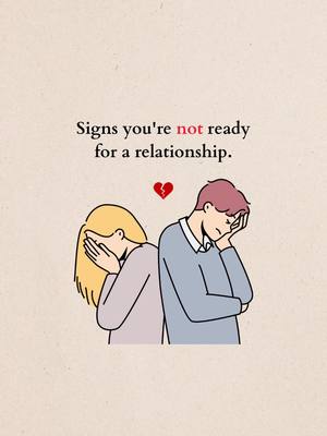 An illustration on a cream-colored background, featuring two stylized figures. One is a person with blonde hair, their face hidden as they cover it with their hands. The other has pink hair with their hand on their forehead, representing distress. Between them is a small red heart broken in two. Above the figures, text reads: 'Signs you're not ready for a relationship.'