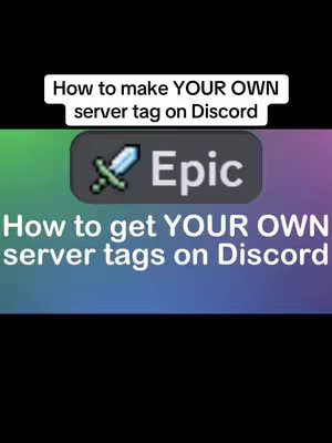 The image is a vertical graphic with a gradient background transitioning from purple to blue. At the top, white text in a rectangular box. In the middle, a dark, rounded rectangle containing an sword icon and the word "Epic" in white. Below the tag, there is a text that says "How to get YOUR OWN server tags on Discord". The overall layout is designed to be eye-catching, likely to attract attention.
