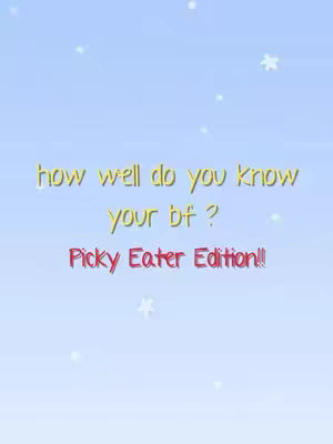 The cover image features a light blue background with a gradient effect, resembling a sky. In the center, yellow text reads "how well do you know your bf?" followed by "Picky Eater Edition!!" in red text. Small white star shapes are scattered throughout the background.