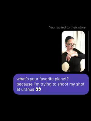 A screenshot featuring a user's reply in a story context. The background is black. In the top right, there's a rounded square containing a photo of a woman wearing glasses. A speech bubble with purple background is showing the text message. The message says: "what's your favorite planet? because i'm trying to shoot my shot at uranus 👀".