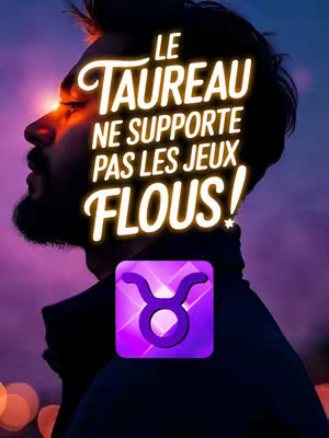 A cover image showing a man in silhouette against a purple and blue gradient background. Overlayed on the image is white text that reads "LE TAUREAU NE SUPPORT PAS LES JEUX FLOUS!" A purple square containing the Taurus zodiac symbol is at the bottom.