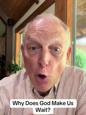 A close-up shot of a Caucasian man with light skin, a receding hairline, and gray hair. He is wearing a striped shirt and looking directly at the camera with an open mouth, as if speaking. The background includes an indoor setting with a window and some greenery. Text that says "Why Does God Make Us Wait?" is displayed at the bottom.