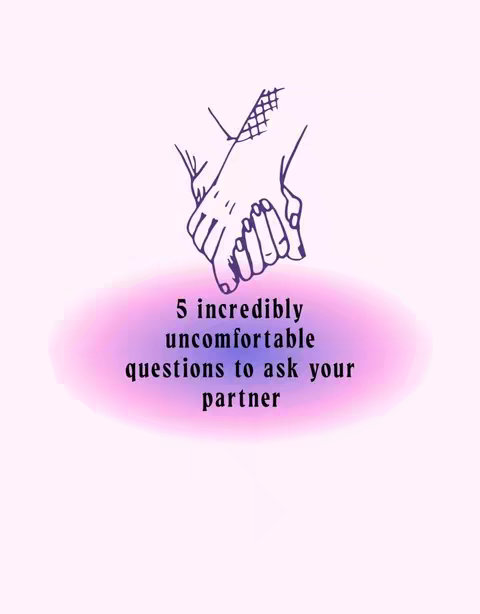 The image has a light pink background. In the center is a blurred, purplish-pink oval. A hand-drawn image of two hands holding each other, one hand is wearing a netted glove. The text overlay reads, "5 incredibly uncomfortable questions to ask your partner."