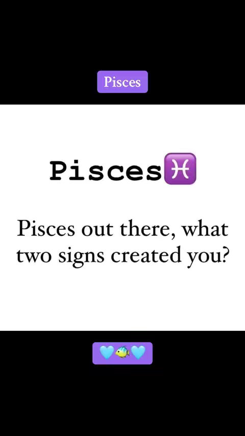 The image is a vertical graphic against a black background. In the center, a white rectangle contains the main text and a symbol: it reads "Pisces" above a stylized "♓" symbol. Below this, text asks, "Pisces out there, what two signs created you? " At the top, there is a bar that reads "Pisces" in a purple rectangle. At the bottom, there is another bar with two blue hearts and a yellow fish emoji. The overall layout is clean and modern, with a focus on simplicity and readability. The color palette is limited to black, white, and purple, giving the graphic a sleek, minimalist appearance.