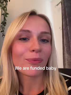 A close-up shot of a young woman with long, blonde hair looking at the camera. The text overlay 'We are funded baby' is in white font.