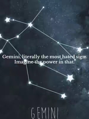The cover image displays a dark blue, starry background with a constellation of stars and lines representing the Gemini zodiac sign. White text overlays, stating \"Gemini, literally the most hated sign. Imagine the power in that.\" and \"GEMINI\" at the bottom.