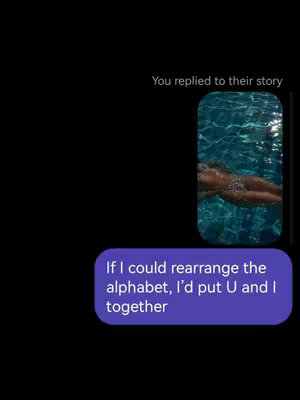 The image shows a black background with a light blue bubble with text inside it. It overlaps a image of a pool and an individual swimming in it, with a dark color skin. The text in the bubble reads: "If I could rearrange the alphabet, I'd put U and I together".