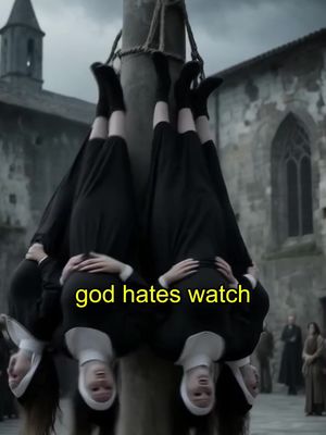 An image showing a group of women hanging upside down from a wooden beam. The setting appears to be outdoors, with a stone building in the background. Overlay text in a yellow font reads 'god hates watch'.