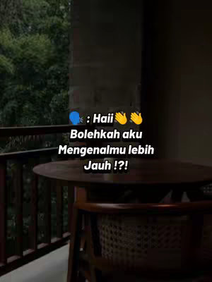 The image shows a table and chairs on a balcony, with lush greenery in the background. The time is likely dusk or dawn due to the lighting. Overlaid on the image is a text question in white font: Hai, can I get to know you better?!