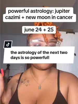 The cover image features a selfie-style video with the creator's face visible from the chest up. Overlaid at the top is a series of white text boxes with a black background. There are two lines of text on the top section that reads 'powerful astrology: jupiter cazimi + new moon in cancer' and then a section that reads 'june 24 + 25'. A text box in the lower section is shown, with the text 'the astrology of the next two days is so powerful!' Behind, a woman with orange spiraled hair, glasses, and a black bra is visible.