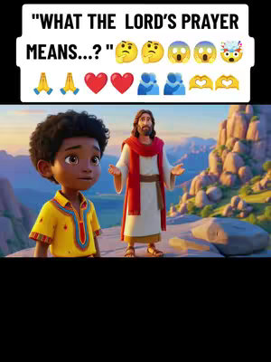 The cover image features an animated scene set outdoors with a dark-skinned young boy talking to Jesus. The boy is dressed in a yellow top with red and blue accents, while Jesus is in traditional garb: a white tunic, a red wrap, and a brown sash. They are on what appears to be a cliff, in front of a mountainous background. Above is the text hook 'WHAT THE LORD'S PRAYER MEANS...?' with a series of emojis.