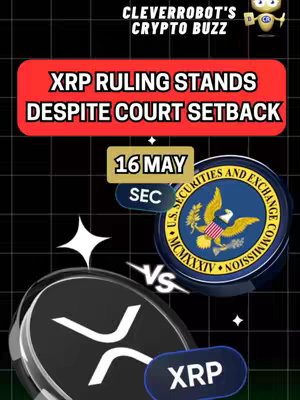 The cover image is an infographic about XRP (Ripple) and the SEC. The background is a dark grid pattern. In the center, there are two elements: the XRP logo (silver and black) on the left and the SEC seal on the right, with a 'Vs' text in white between them. Above, a red banner reads 'XRP Ruling Stands Despite Court Setback,' and a smaller banner indicates the date '16 MAY' below it. The text 'CLEVERROBOT'S CRYPTO BUZZ' is at the top, with white, blue, and yellow accents. The overall layout uses a modern, somewhat tech-focused design with direct messaging.