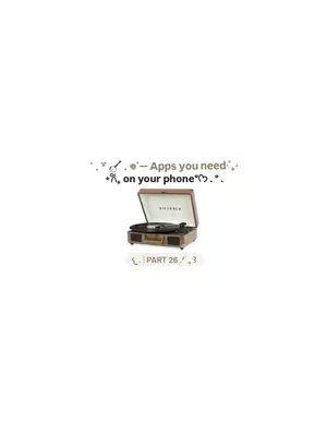 A minimalist image with a white background featuring a vintage record player in the center. The record player is brown and beige, with its top open. Above the record player are decorative elements, and text reading "-Apps you need on your phone..." The text "PART 26..." placed at the bottom.