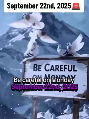 The image shows multiple white doves in front of a mountain range with a snow-covered peak. A wooden sign displays text, with the words "BE CAREFUL" and the date "September 22nd, 2025" prominently featured.