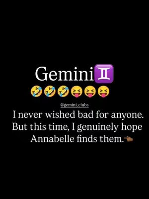 A black image with white text and yellow and purple emojis. The text says 'Gemini' in a large, stylized font at the top, followed by emojis of laughing faces and the Gemini symbol. Below, it says '@gemini_clubs' and a sentence stating, 'I never wished bad for anyone. But this time, I genuinely hope Annabelle finds them.'