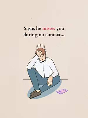 An animated image with a beige background depicts a seated male figure with his head in his hand, wearing a white shirt and blue pants. Above him, text states "Signs he misses you during no contact...". A smartphone lies near the man, on the peach tone floor.