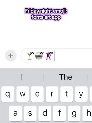 The image shows a phone screen displaying a text message conversation. Above the message bubbles is a text overlay in a purple gradient font that reads, “Friday night emoji: fonts art app”. Below the text, a plus symbol is visible along with three emojis, representing a martini glass, disco ball, and a dancing person. At the bottom, the keyboard is partially visible.
