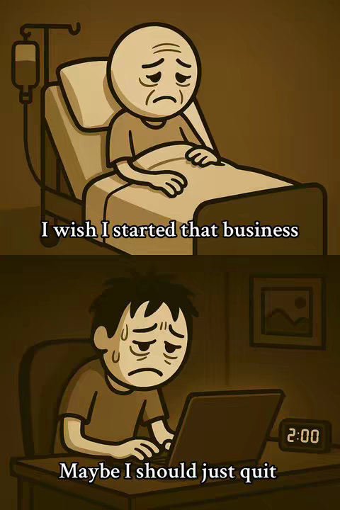 The image is a split panel cartoon in sepia tones. The top panel shows a stick figure in a hospital bed, connected to an IV, with a forlorn expression and the text "I wish I started that business". The bottom panel depicts a stick figure at a desk, looking despondent at a laptop, with the text "Maybe I should just quit" and a digital clock displaying 2:00. The overall composition suggests regret about missed opportunities.