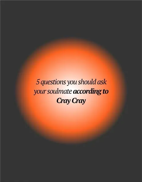 The cover image features a dark gray background with a large, blurred orange circle in the center. Overlaid on the circle is white text that reads, "5 questions you should ask your soulmate according to Cray Cray."