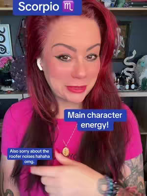 A woman with red hair and pink shirt pointing and speaking toward the camera. Text overlays include "Scorpio", "Main character energy!" and comments about background noise.