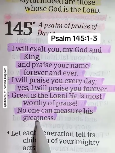 An open Bible with text highlighted in yellow and purple. The text is from Psalm 145:1-3. A pen is pointing at the last sentence.