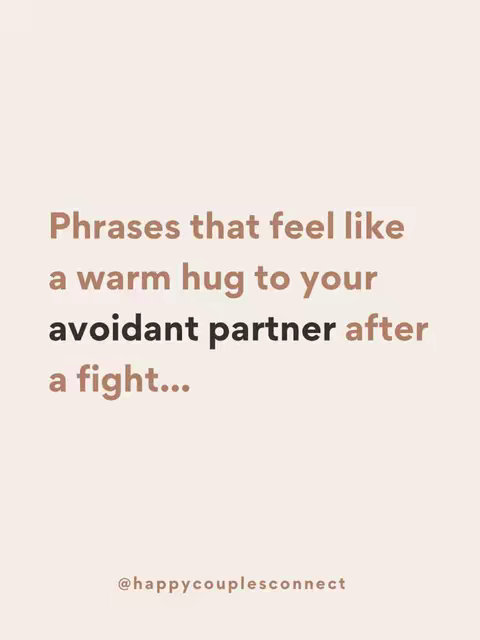 The image has a light tan background. At the foreground, the text is arranged in a simple, centered layout. The title 'Phrases that feel like a warm hug to your avoidant partner after a fight...' is displayed in a mix of brown and off-black fonts to give aesthetic appeal. Finally at the bottom are the words '@happycouplesconnect' also in off-black font.