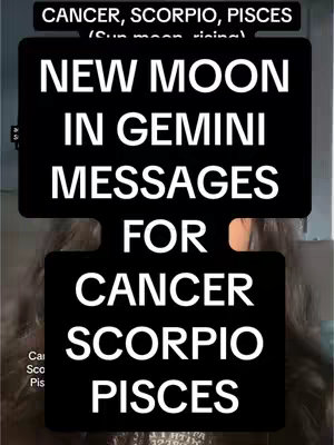 A cover image featuring a layered design with text overlays against a blurred background of what appears to be a person. The central element is a series of black, rectangular boxes containing white text in a bold, sans-serif font. The text reads "NEW MOON IN GEMINI MESSAGES FOR CANCER SCORPIO PISCES," indicating the video's astrological theme. Above this, smaller text states "CANCER, SCORPIO, PISCES (Sun moon rising)." The overall composition uses a contrasting color scheme, making the white text stand out clearly. The background is blurred, allowing the text to be the main focus. The layout is vertically oriented, suitable for social media.