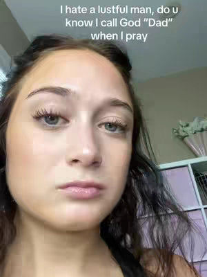 A selfie-style shot features a young woman with fair skin and dark, wavy hair. She gazes toward the camera with a pensive expression. The text overlay states, "I hate a lustful man, do u know I call God 'Dad' when I pray."