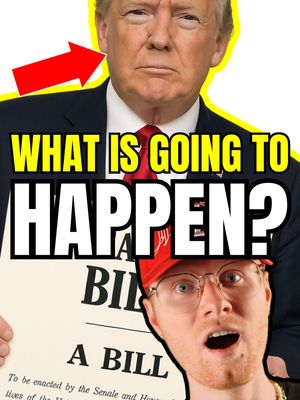 The cover image features a split composition. The top half displays a headshot of Donald Trump against a clean white backdrop, indicated by a yellow outline. Trump is facing the viewer with a serious expression. A red arrow points towards his ear. Below him, in a large, bold, and yellow outlined font, are the words: 'WHAT IS GOING TO HAPPEN?'. Underneath, taking up the bottom half of the image, is a younger man with an astonished facial expression (mouth agape), a red cap, and glasses. He is holding a document which appears to be a bill with text that reads 'A BILL'