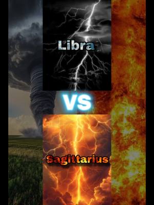 The image is a vertical split screen, divided into four sections. The top left shows a stormy sky with a tornado forming below. To the top right is an image of fire and orange hues. The middle section shows a background of lightning, with "Libra" in a light blue font overlayed on the top half and "VS" with light blue font overlayed on the space between. Below, in the lower right quadrant, is an image of the flames and the text "Sagittarius". The overall color scheme is dark, with bold elements. 