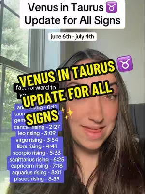 A woman is centered in a well-lit space, likely indoors with a window providing soft natural light. She has long, dark hair, and is smiling at the camera. Overlaying her are a variety of text elements and graphics. At the top, text reads: "Venus in Taurus Update for All Signs" and beneath it, "June 6th - July 4th." A banner in the mid-left reads "VENUS IN TAURUS UPDATE FOR ALL SIGNS." There is a small purple icon with the Taurus symbol. At the bottom, there's a list of zodiac sign times.
