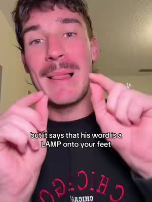 A medium shot shows a man looking at the camera with his tongue stuck out. The overlay text reads "but it says that his word is a LAMP onto your feet".