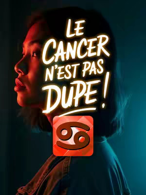 A cover image features a young woman in profile, silhouetted against a backdrop of dark blue and teal gradients. Overlaying her silhouette is bold, glowing white text that reads, "LE CANCER N'EST PAS DUPE!" (The Cancer is not fooled!). Below the text is a red square with the Cancer zodiac symbol in the center, completing the composition.