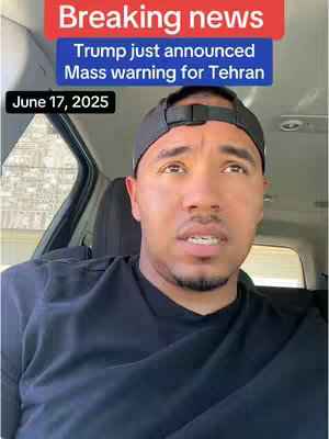 The cover image is a selfie-style shot of a man inside a car. The man is fair-skinned with dark hair, wearing a black baseball cap and a matching black t-shirt. He is looking up and to the right with a concerned expression. Overlaid on the top of the image is a red banner that reads 'Breaking News', with a blue banner underneath that states 'Trump just announced Mass warning for Tehran.' and at the bottom left in a black box is 'June 17, 2025.' The background inside the car is muted, with the interior visible.