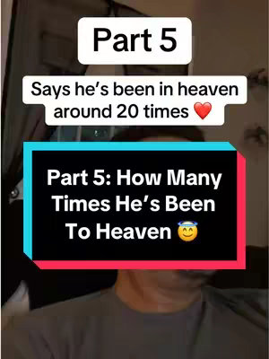 The cover image shows a man from the chest up, with text overlays. The background is a blurry interior. The main text overlay in a white rectangle says "Part 5", the text below says "Says he's been in heaven around 20 times ❤". Below this, there is another text box with a black background and colored sides, saying "Part 5: How Many Times He's Been To Heaven 😇".