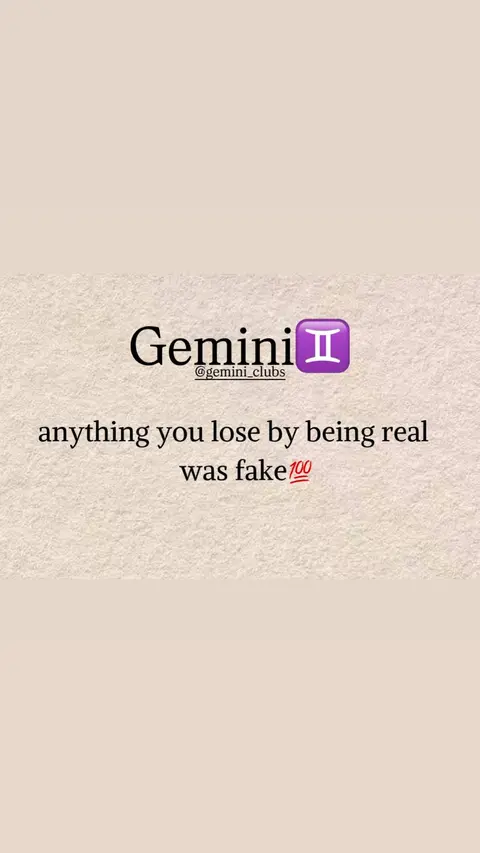 The image features a textured, light tan background. Centered on the image, the word "Gemini" is written in a bold, black serif font, with a stylized Gemini symbol in a purple square box directly to its right. Below, in a simple sans-serif font, the text reads "anything you lose by being real was fake 💯", using a black color. The overall composition presents a visually clean and straightforward layout, which uses font emphasis effectively to highlight the message.
