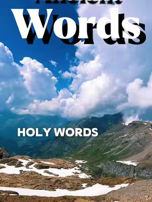 The image features a scenic mountain landscape under a partially clouded blue sky. Bold white text overlays the scene, with the words 'Ancient Words' and 'Holy Words' prominently displayed.