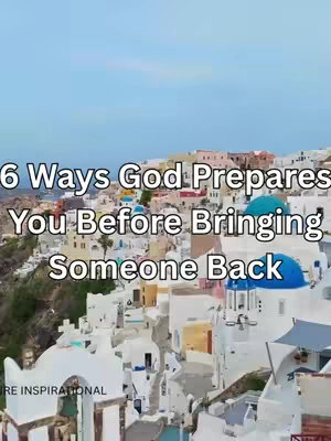 The cover image shows scenic view of a coastal city with white buildings with red tile roofs and blue domes. The text overlay has the title "6 Ways God Prepares You Before Bringing Someone Back."