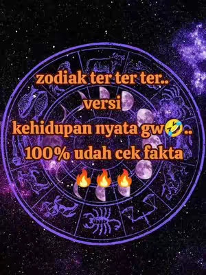 The image shows a circular design resembling a zodiac wheel against a starry background. Bold orange text overlays the wheel, reading "zodiak ter ter ter.. versi kehidupan nyata gw 🤣.. 100% udah cek fakta" (meaning, "zodiac most most most.. version real life me.. 100% already check the facts") . The celestial wheel has various zodiac symbols and is surrounded by a purple outline with stars.