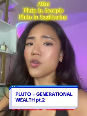 A young woman with dark hair and makeup faces the camera. Above her, text reads "Attn: Pluto in Scorpio, Pluto in Sagittarius." A graphic at the bottom states "PLUTO = GENERATIONAL WEALTH pt.2" in a bold, white font against a blue background. The background is a mix of purples and pinks, with a shelf and some containers in the background.