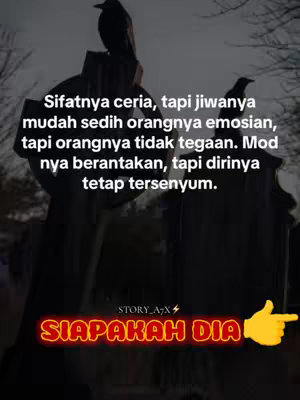A dark, moody image with silhouetted figures resembling tombstones and a few crows. Text overlays describe personality traits in Indonesian. The bottom features a bright, glowing text box with the words "SIAPAKAH DIA?" (Who is She/He?) and a pointing hand graphic.