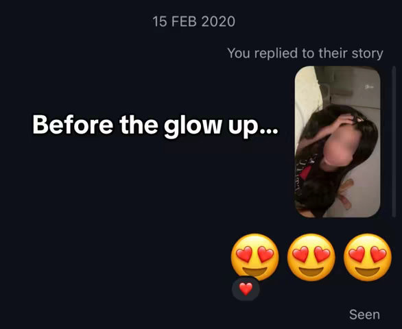 The cover image is a dark screenshot of a social media story. The background is dark. In the top left corner, there's a date, "15 FEB 2020." On the right, there's a partial view with a profile image. Below the profile, there are three heart-eye emojis followed by one heart emoji. At the bottom, the words "Seen" are visible. A white text overlay at the left side states, "Before the glow up..."
