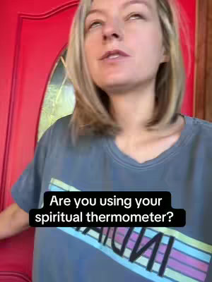 A woman with blonde hair and a blue shirt is standing in front of a red door and is facing towards the top right corner of the frame. The overlay contains the question, 'Are you using your spiritual thermometer?'