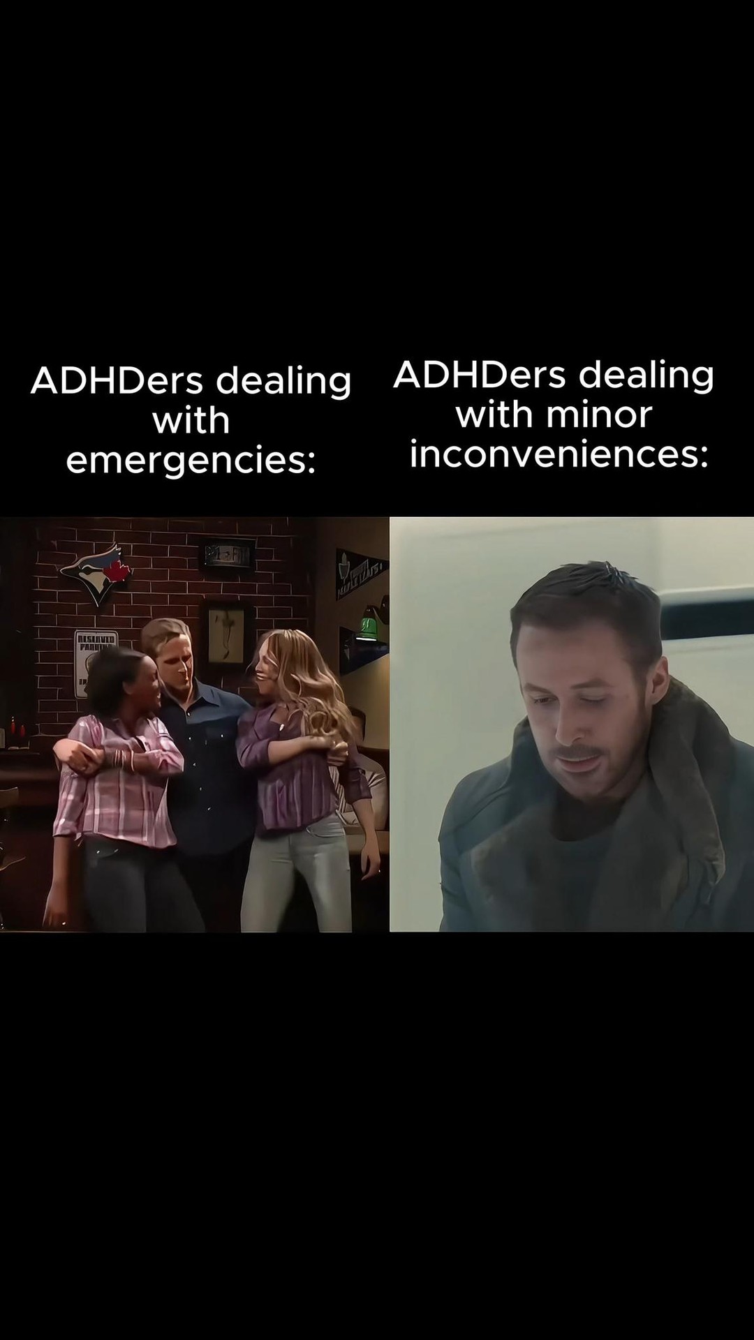 A split image comparing two scenarios: on the left, three people in a bar scene appear to be in distress; on the right, a man looks concerned. Text overlays describe the scenarios as 'ADHDers dealing with emergencies' and 'ADHDers dealing with minor inconveniences'.