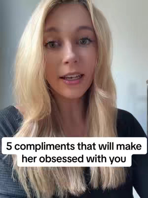 A vertical video cover image featuring a woman with blonde hair, in the middle ground. She wears a black top, against a neutral-colored background. Text overlay declares"5 compliments that will make her obsessed with you". The woman has a gentle expression and appears to be speaking to the camera.