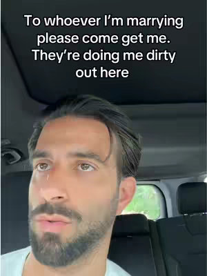 A man with a beard is looking directly at the camera, with the title 'To whoever I'm marrying please come get me. They're doing me dirty out here' at the top.