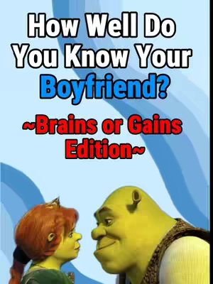 The image features the cartoon characters Shrek and Fiona from the animated movie "Shrek", set against a light blue and wavy background. Bold white text at the top asks, "How Well Do You Know Your Boyfriend?" with "Boyfriend?" in light blue. Below this is the text "~Brains or Gains Edition~" in a red, curvy font.